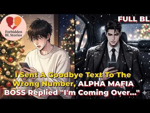 I Sent Goodbye Text To Wrong Number, ALPHA MAFIA BOSS Replied I'm Coming Over | Forbidden bl Stories