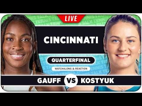 GAUFF vs KOSTYUK • WTA Cincinnati 2026 QF • LIVE Tennis Watchalong