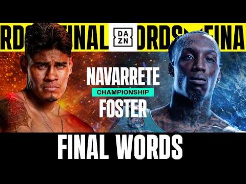 EXPECT THE BEST OUT OF NAVARRETE AND FOSTER TOMORROW NIGHT | FINAL WORDS