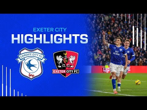 HIGHLIGHTS | CARDIFF CITY VS EXETER CITY