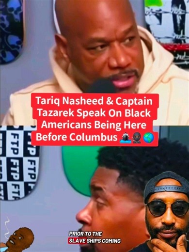 Tariq Nasheed & Captain Tazaryach speak with Wack 100 on Black Americans being here before Columbus! From Indigenous history to the Taíno people & the origins of the transatlantic slave trade, this convo raises questions about the history we were taught! What do YOU think? Let’s connect the dots & examine the history! #fba #nativetiktok #nativeamerican #aboriginal #indigenous