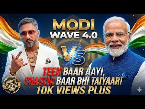 Teen Baar Aayi Modi Sarkar, Chauthi Baar Phir Se Taiyaar! 🔥 (Official Video) Honey Singh Vibe