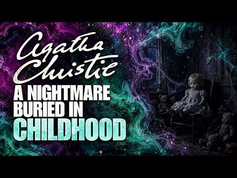 A Nightmare Buried in Childhood | Agatha Christie | Miss Marple Mystery