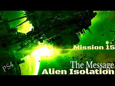 Alien Isolation: PS4 Mission 15 The Message - Game Released 07-10-2014