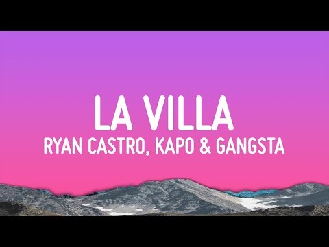 Ryan Castro - LA VILLA ft. Kapo & Gangsta (Lyrics)