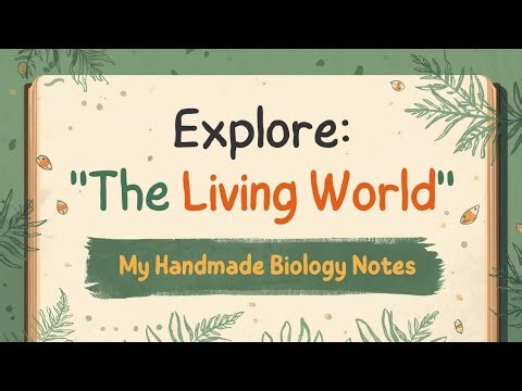 Class 11 Biology | The Living World – Complete Handwritten Notes | NCERT + NEET 2025–27