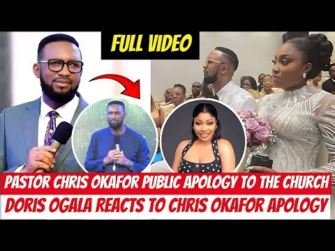 BREAKING‼️Pastor Chris Okafor Full Confession & Apology After Doris Ogala SCANDAL As She Responds