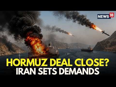 Iran’s Big Hormuz Demands: U.S. Concessions as Strait of Hormuz Deal With Oman Nears | LIVE