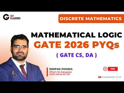 Mathematical Logic - GATE 2026 PYQs | Discrete Mathematics | GO Classes | Deepak Poonia