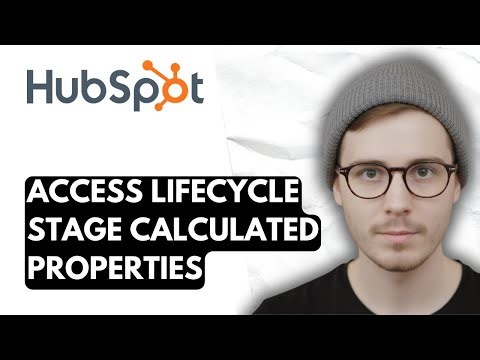 How To Access Lifecycle Stage Calculated Properties In Hubspot [2026 Guide]