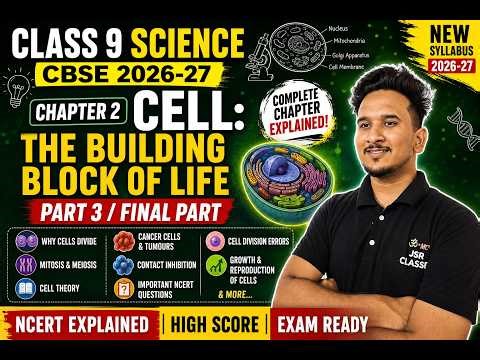 Cell: The Building Block of Life Part 3 | Class 9 | Cell Division, Cell Theory & NCERT Questions
