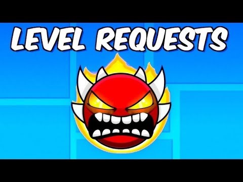 LEVEL REQUESTS // Geometry Dash (READ DECRIPTION FOR RULES!)