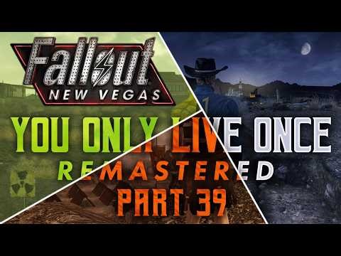 Fallout New Vegas: You Only Live Once Remastered - Part 39 - Let Go