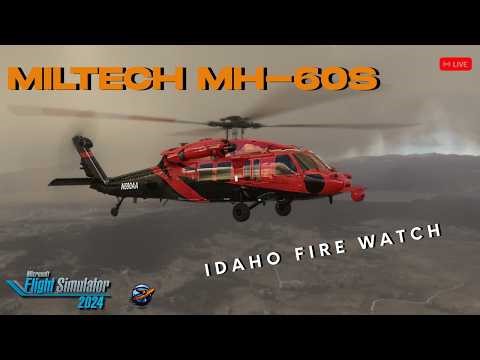 MSFS 2024 Miltech MH-60S Civil Fire Fighting | Orbx Idaho Fire Towers| Live #msfs2024 #miltech