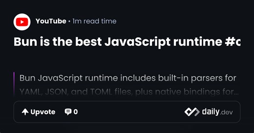 Bun is the best JavaScript runtime #coding #programming #javascript #nodejs #fullstack | daily.dev