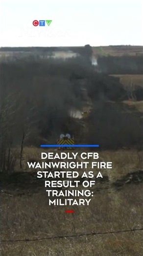 Deadly CFB Wainwright fire started as a result of training: military