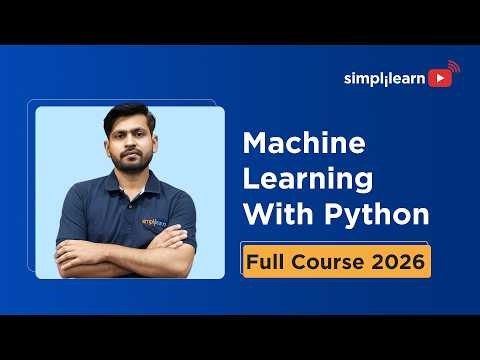 Machine Learning With Python Full Course 2026 | Python Machine Learning For Beginners | Simplilearn