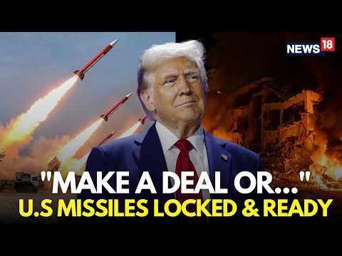 US-Iran War LIVE | Trump Issues Ultimatum to Iran: Make a Deal or… | Hormuz Blockade | N18G