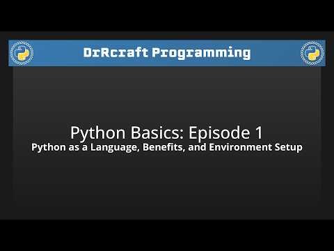 Python Basics: Episode 1 - Python as a Language, Benefits, and Environment Setup
