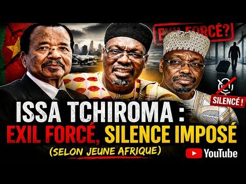 M@rt’ d’Issa Tchiroma Bakary : Exil, silence imposé et échecs politiques Ce que révèle Jeune Afrik