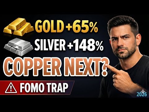 Gold +65%, Silver +148%, Copper Next ( Don’t Fall for the FOMO Trap) 