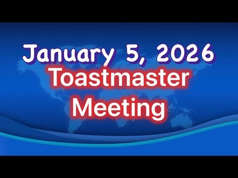 January 5, 2026 Toastmaster Meeting part 1