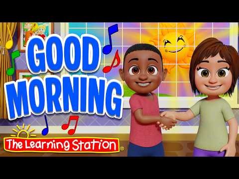 Good Morning ♫ Greeting Song ♫ Shake Hands Song ♫ Waving Song ♫ Kid Songs by The Learning Station