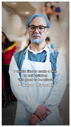 Wise words - Hayao Miyazaki