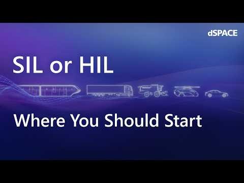 SIL or HIL: Choosing the Right Starting Point - Webinar Recording