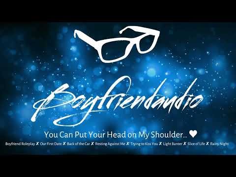 You Can Put Your Head on My Shoulder.. [Boyfriend Roleplay][Date Night][First Kiss][Teasing] ASMR