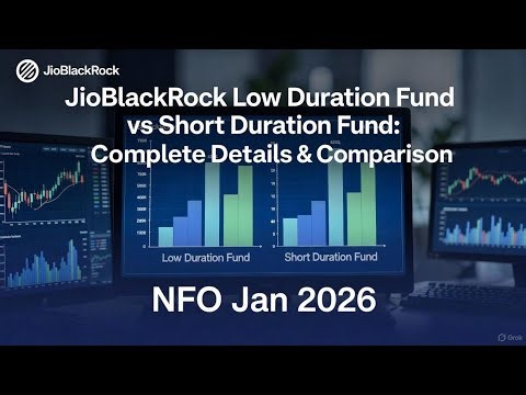 💰JioBlackRock Low Duration Fund vs Short Duration Fund: Complete Details & Comparison (NFO Jan 2026)
