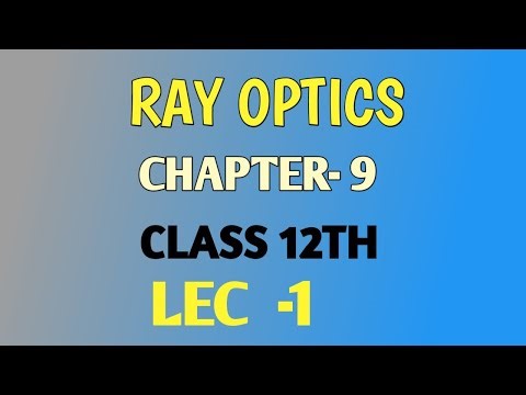 RAY OPTICS CLASS 12TH LEC-1 #fastudyclasses #physics #trending #cbseboards