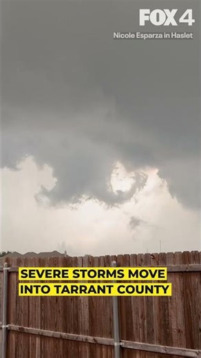 Severe storms move into Tarrant County