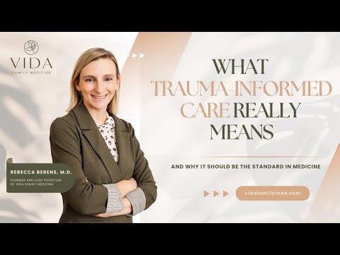 What Trauma-Informed Care Really Means, and Why It Should Be the Standard in Medicine