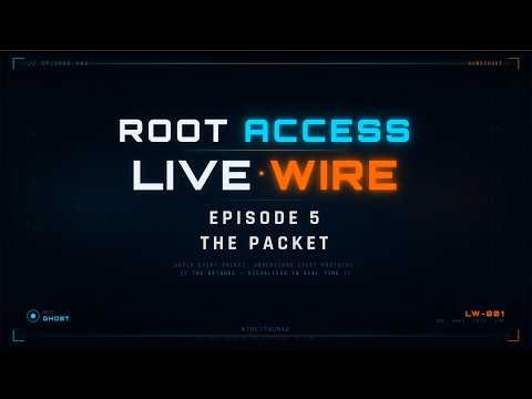 ROOT ACCESS: Live Wire | Episode 005 — The Packet | The Network Explained