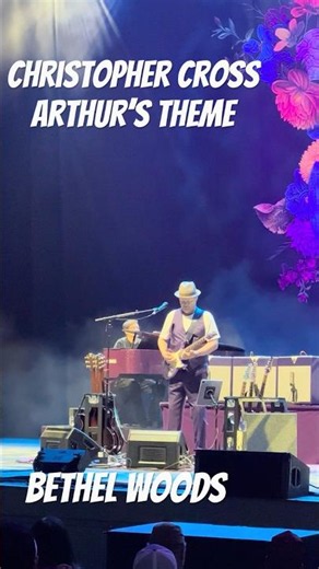 Christopher Cross - Arthur’s Theme. Bethel Woods Center for the Arts