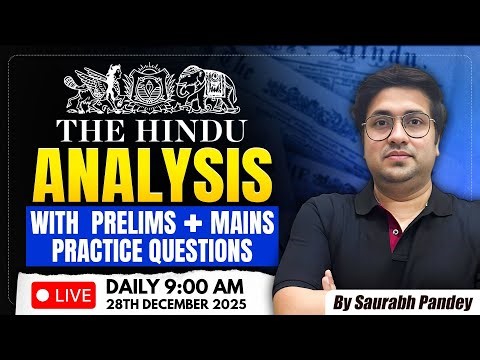 28th Dec 2025 | The Hindu Editorial & News Analysis | Daily Current Affairs | Saurabh Pandey