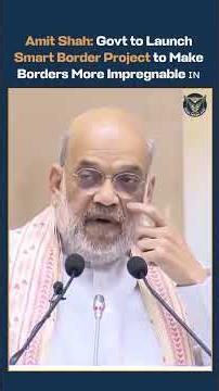 Amit Shah Announces Smart Border Project to Strengthen India’s Border Security 🇮🇳