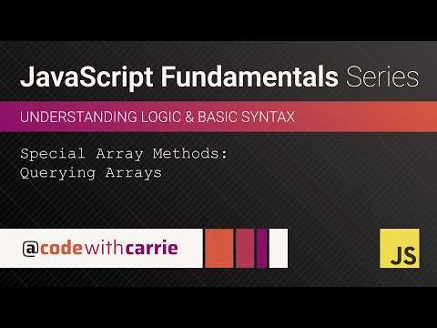 Special Array Methods: Querying Arrays | JavaScript Fundamentals Series