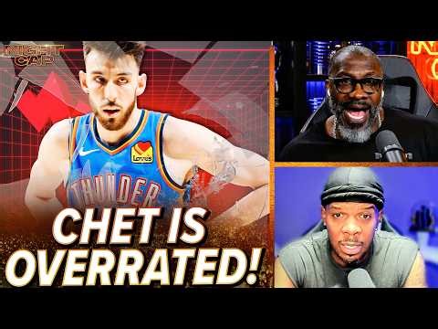 Unc & Iso Joe BLAST Chet Holmgren for CASHING CHECKS & DISAPPEARING when OKC needs Him! | Nightcap