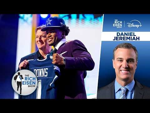NFL Network’s Daniel Jeremiah: How the Cowboys & Browns Nailed the NFL Draft | The Rich Eisen Show
