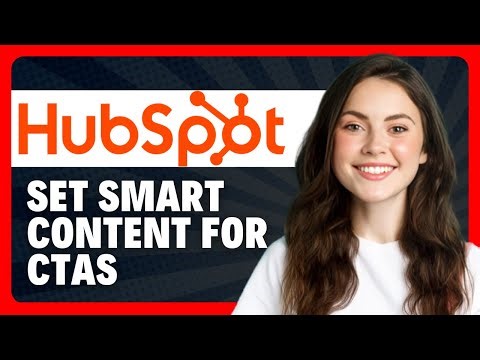 How to Set Smart Content for CTAs in HubSpot in 2026