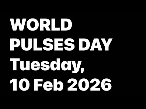 WORLD PULSES DAY | Tuesday, 10 February 2026 