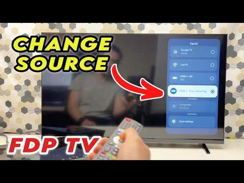 FDP TV : How to change the Source (HDMI 1, HDMI 2, Antenna ..)