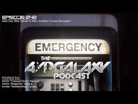 Alien Day 2026 Debrief & Alien: Isolation 2 Tease Discussion - AvP Galaxy Podcast #242