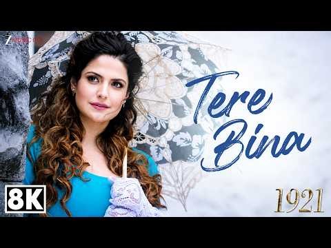 Tere Bina - 8K Video | Arijit Singh | 1921 | Zareen Khan & Karan Kundrra | Aakanksha Sharma