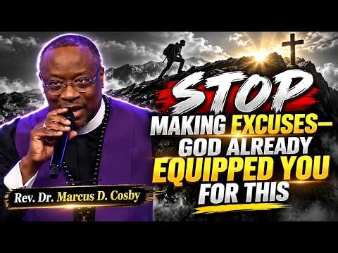 NO MORE EXCUSES—GOD WILL EQUIP YOU FOR YOUR ASSIGNMENT | Rev. Dr. Marcus D. Cosby