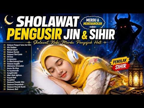 SHOLAWAT PENGUSIR SETAN DAN SIHIR TERBARU 2026 | SHOLAWAT PENGUSIR JIN dan SIHIR PALING DAHSYAT 2026