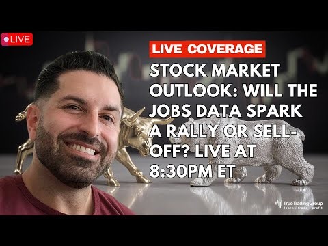 🚨Stock Market Outlook: Will The Jobs Data Spark a Rally or Sell-Off? - LIVE at 8:30pm ET