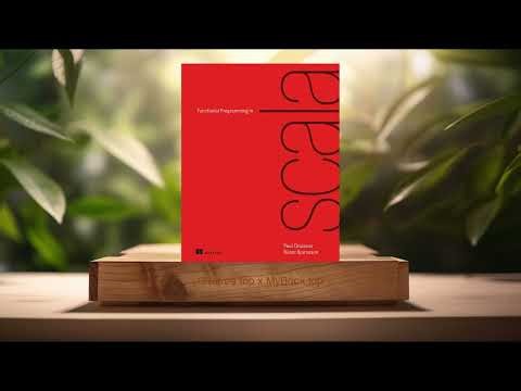 [Review] Functional Programming in Scala (Paul Chiusano) Summarized